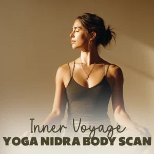 Inner Voyage: Mastering the Yoga Nidra Body Scan | Deep Relaxation Guide, Mindfulness eBook, Sleep & Stress Relief Digital Download
