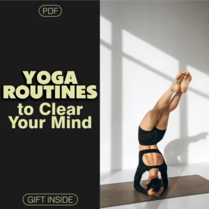 Flow Into Focus: Yoga Routines to Clear Your Mind | Digital Yoga Guide for Focus, Clarity & Mental Wellness | Mindfulness, Meditation & Productivity eBook for Beginners and Professionals