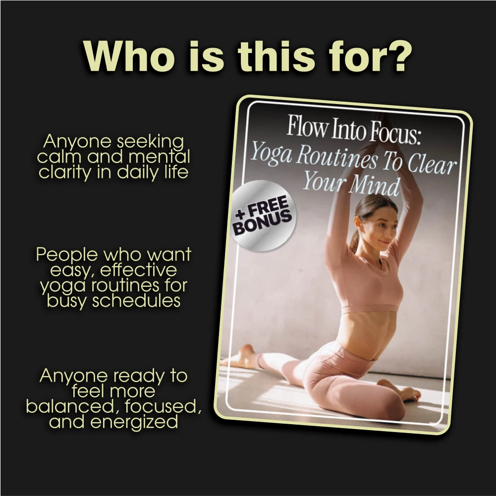 Flow Into Focus: Yoga Routines to Clear Your Mind | Digital Yoga Guide for Focus, Clarity & Mental Wellness | Mindfulness, Meditation & Productivity eBook for Beginners and Professionals - Image 5