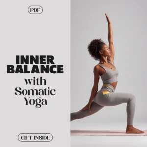 Inner Balance with Somatic Yoga | Digital Guide for Stress Relief, Mind-Body Connection & Gentle Practices
