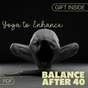 Steady & Strong: Yoga to Enhance Balance After 40 | Digital Ebook | Yoga for Balance After 40 | Stability, Flexibility & Mindfulness Guide