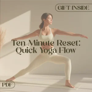 10-Minute Reset: Quick Yoga Flow for Busy Minds & Bodies | Instant Download Yoga Guide, eBook & Daily Wellness Checklist