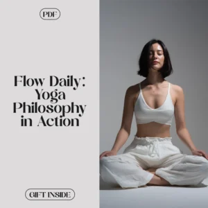 Flow Daily: Yoga Philosophy in Action | Digital Guide for Mindfulness, Rituals & Everyday Living