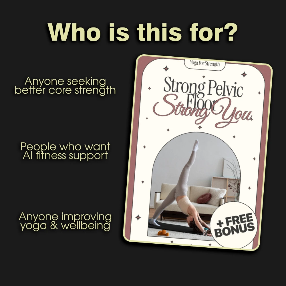 Strong Pelvic Floor, Strong You: Your Ultimate Guide to Pelvic Health with Yoga and AI Support - Image 5