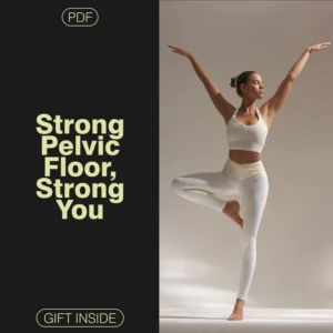 Strong Pelvic Floor, Strong You: Your Ultimate Guide to Pelvic Health with Yoga and AI Support