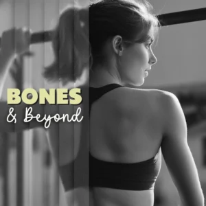 Bones & Beyond: A Digital Guide to Fitness for Bone Density and Longevity | Bone Strength Exercises & Nutrition