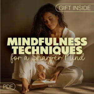 Mindfulness Techniques for a Sharper Mind – Ebook on How to Practice Mindfulness to Enhance Focus