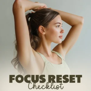 Focus Reset Checklist | Digital Download for Mental Clarity & Fitness | Why Can’t I Focus Fix