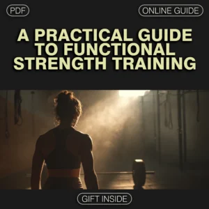 A Practical Guide to Functional Strength Training | Digital eBook Download for Real Life Strength & Mobility Workouts