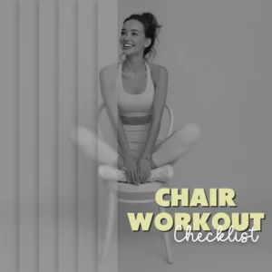 Chair Workout Checklist: Seated Fitness Guide for Strength, Flexibility, and Posture Improvement