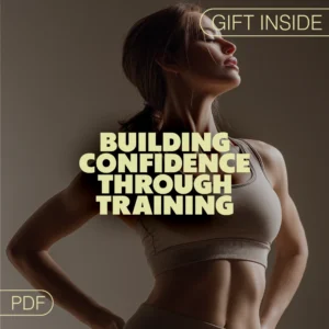A Woman’s Guide to Building Confidence Through Training | Strength Training for Women Digital Ebook