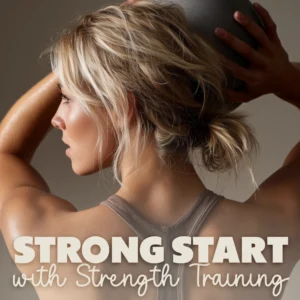 Strong Start with Strength Training | Beginner Strength Training Basics Digital Guide for Confidence, Form, and Lasting Progress