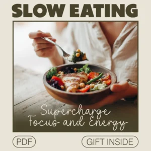 How Slow Eating Supercharges Focus and Energy: A Digital Guide to Boosting Mental Clarity and Productivity