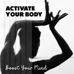 Activate Your Body, Boost Your Mind: A Complete Guide to Core Activation and Mental Clarity
