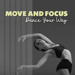 Move & Focus: Dance Your Way | Digital Download Checklist | Fun Dance Workouts for Better Attention & Focus
