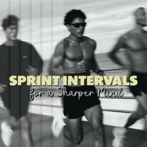 Sprint Intervals for a Sharper Mind: Boost Focus & Cognitive Performance with Quick Sprint Workouts | eBook Guide