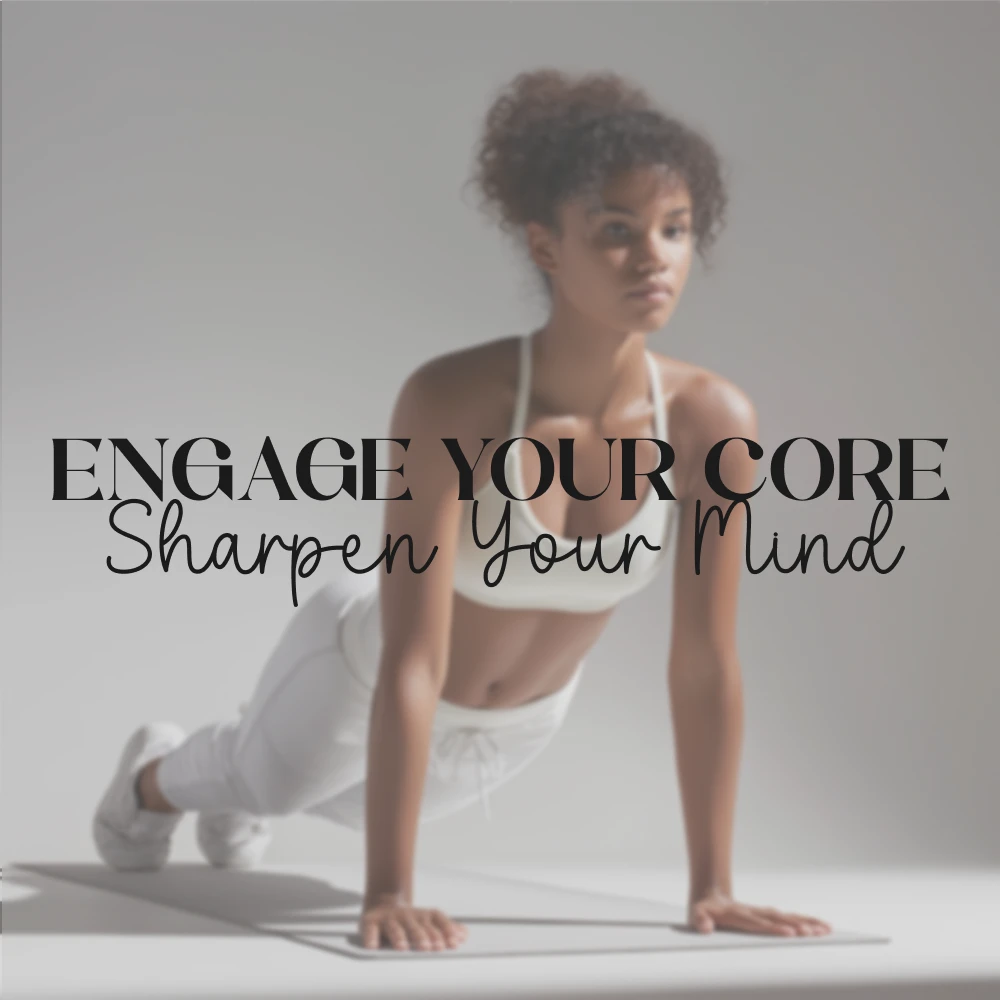 Engage Your Core, Sharpen Your Mind | Digital Guide on Core Activation for Focus, Daily Exercises, AI Prompts & Mindfulness Integration