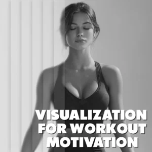 Using Visualization to Supercharge Workout Motivation | Fitness eBook | Digital Download Guide for Athletes, Gym Motivation, Mental Training, Wellness, Self-Discipline & Exercise Success