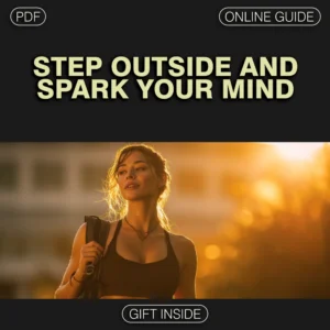 Step Outside and Spark Your Mind: A Digital Guide to Walking Outdoors to Reset Focus and Creativity, Mindfulness Walk eBook