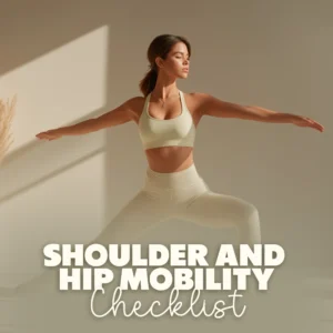 Flow & Flex: Shoulder & Hip Mobility Checklist | Mobility Routines for Shoulders and Hips | Digital Download Fitness Guide
