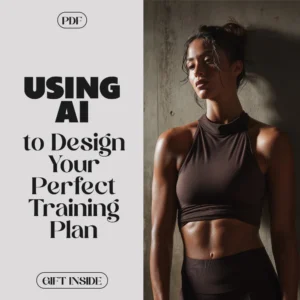 Smarter Sweat: Using AI to Design Your Perfect Training Plan | Ebook on How to Use AI to Build Training Plans, Fitness Goals & Workouts
