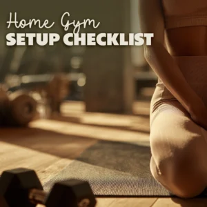The Ultimate Home Gym Setup Checklist: Make Your Space Sweat-Worthy | Digital Download | How to Create an Effective Home Workout Space