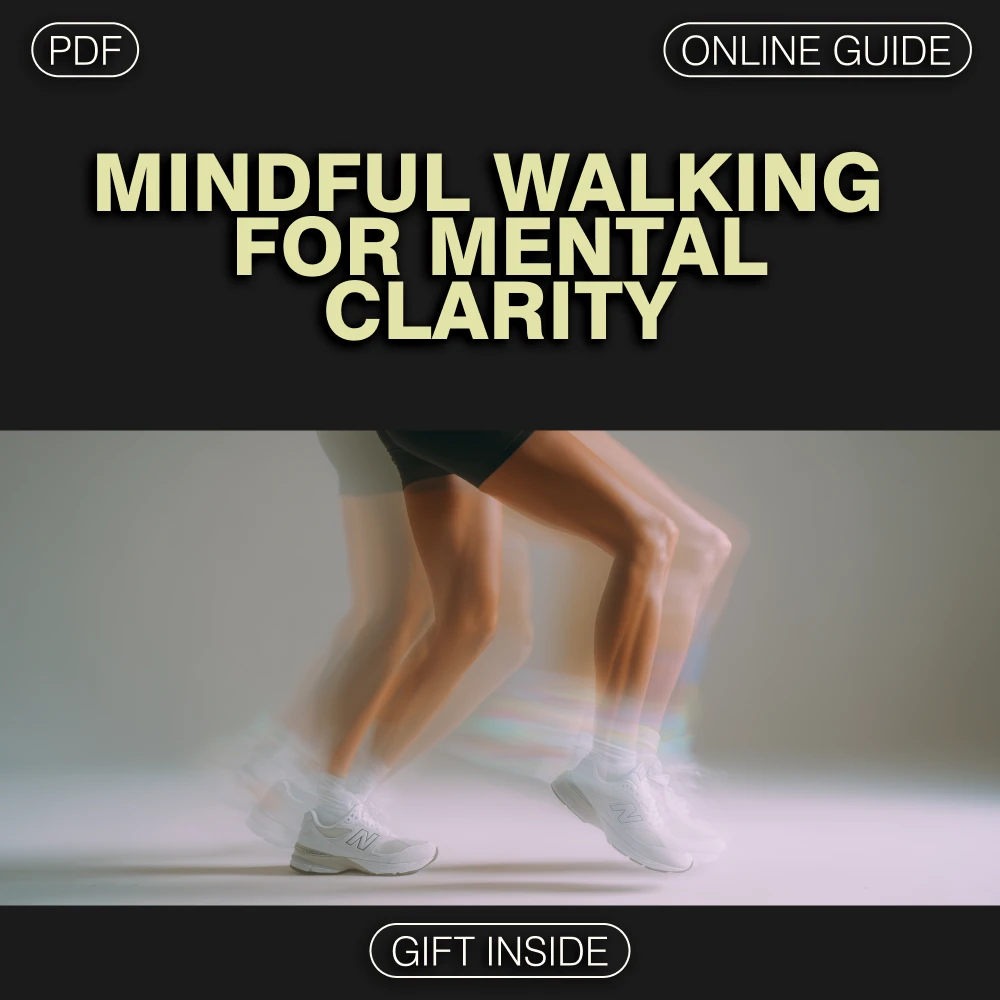 The Complete Guide to Mindful Walking for Mental Clarity Ebook | Mindful Walking to Reduce Mental Fatigue | Digital Download PDF for Stress Relief, Focus & Daily Rituals