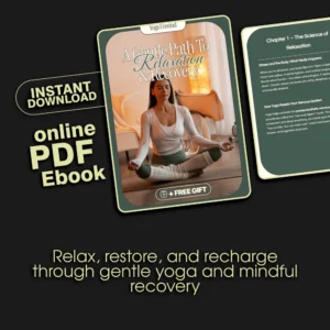 Yoga Unwind: A Gentle Path to Relaxation & Recovery | Digital eBook for Stress Relief, Calm, and Holistic Healing | Yoga for Relaxation and Recovery Guide