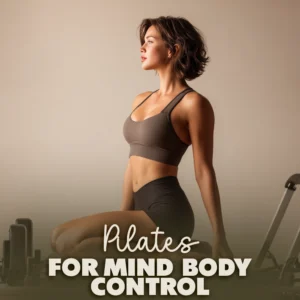 Mastering Pilates for Complete Mind-Body Control | Digital Ebook Guide for Mindful Movement, Strength & Flexibility | Pilates for Mind-Body Control