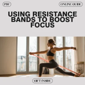 Stretch Your Mind: Using Resistance Bands to Boost Focus | Digital Guide for Cognitive Performance, Productivity, and Mind-Body Connection