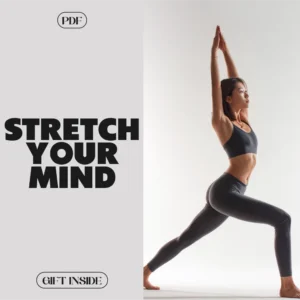 Stretch Your Mind: A Digital Guide to Boost Thinking, Focus, & Creativity with Stretching Routines & AI Prompts