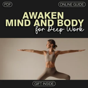 Awaken Your Mind and Body for Deep Work | Digital Guide, eBook & Productivity Checklist for Focus, Stretching, and Mindful Movement