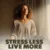 Stress Less, Live More | Digital Download Guide, eBook & Checklist for Stress Management, Mindfulness, Time Management, and AI Tools